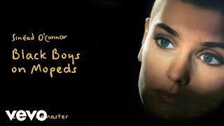 Sinead O&#39;Connor - Black Boys on Mopeds (2009 Remaster) [Official Audio]