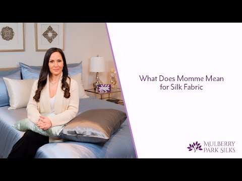What is Momme in Silk Fabric?