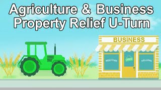 Agriculture and Business Property Relief U-Turn - APR/BPR U-Turn Farm and Business Property Reliefs