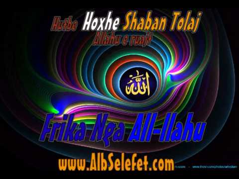 Frika nga All-llahu - Hoxhe Shaban Tolaj