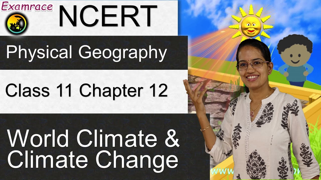 NCERT Class 11 Physical Geography Chapter 12: World Climate & Climate Change | CBSE