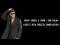 Daddy Yankee & Snow - Con Calma (Lyrics with English Translation) Daddy Yankee & Snow - Con Calma (Lyrics with English Translation)