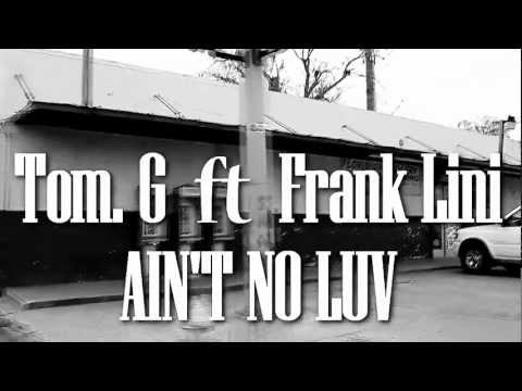 Tom G ft Frank Lini - Ain't No Luv (Official video)