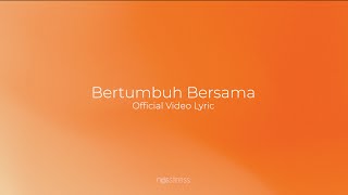 Download lagu NOSSTRESS - BERTUMBUH BERSAMA -  VIDEO LYRIC & AUDIO mp3