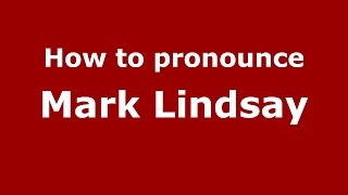 How to pronounce Mark Lindsay