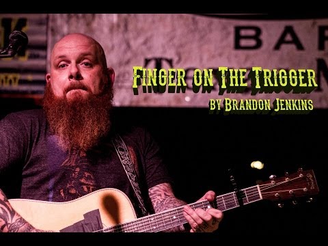 Brandon Jenkins - Finger On The Trigger