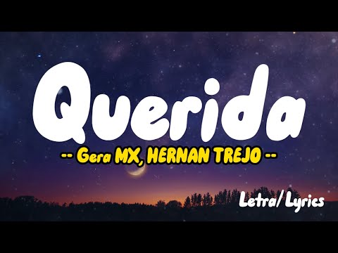 Gera MX, HERNAN TREJO - Querida ( Letras / Lyrics )