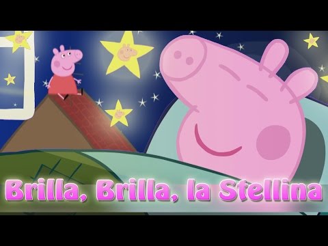 Peppa Pig in Italiano Brilla Brilla la stellina Canzoni per bambini di Peppa Pig