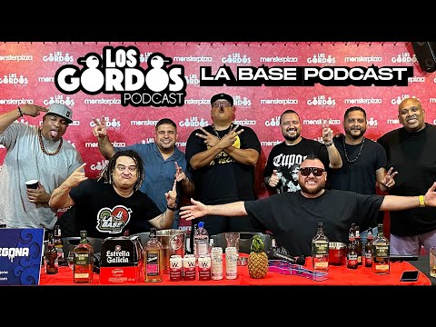 LOS GORDOS PODCAST & LA BASE PODCAST