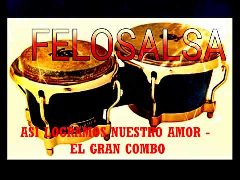 ASI LOGRAMOS NUESTRO AMOR - EL GRAN COMBO