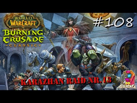 Let's Play WoW TBC 🌍[ #108 ] Karazhan Raid Nr.13 [ LP TBC Deutsch Razorfen ]