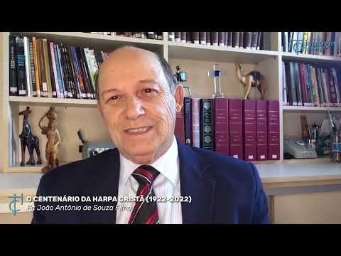 The Centenary of the Christian Harp (1922-2022) - Pastor João Antônio de Souza Filho - Christian ...