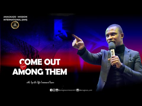 Come Out From Among Them by Apostle Effa Emmanuel Isaac