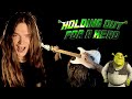 HOLDING OUT FOR A HERO Shrek 2 Metal Version