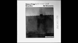 Robert Fripp / Brian Eno - Wind On Wind (Air Structures, 1978)