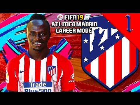MANE, JOAO FELIX SIGN! FIFA 19: ATLETICO MADRID CAREER MODE #1