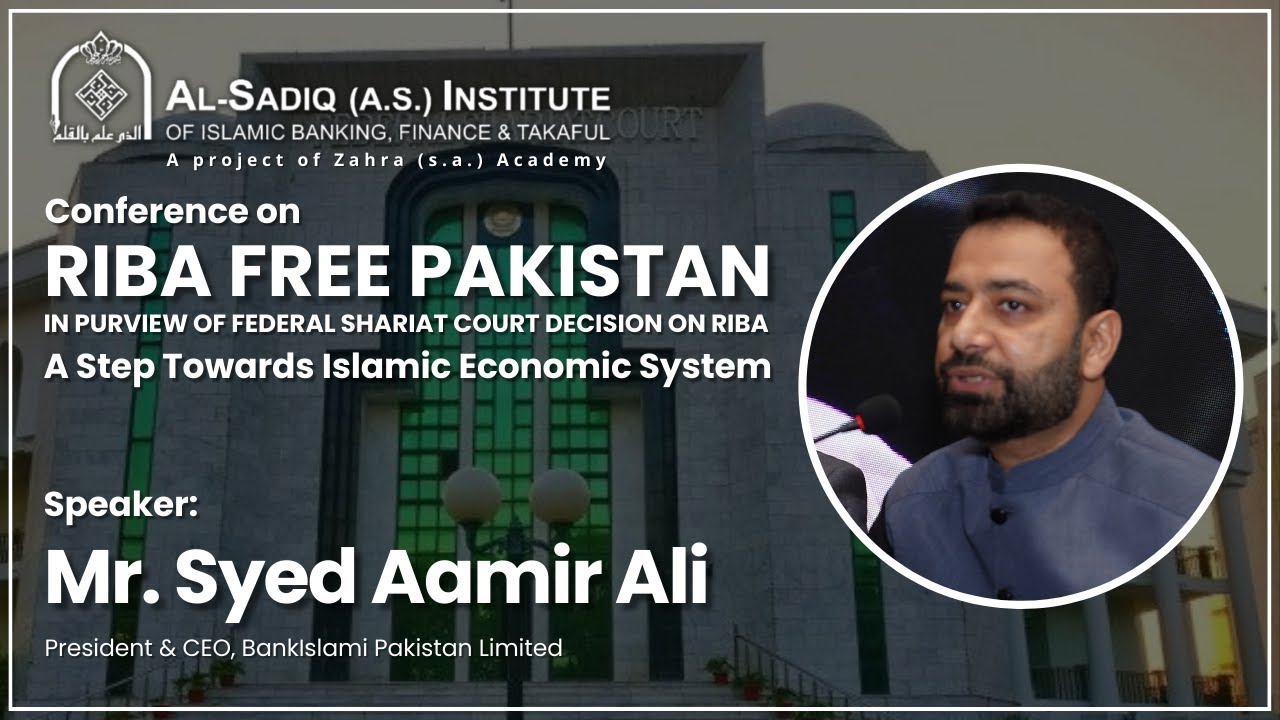 Mr. Syed Amir Ali | Conference on Riba Free Pakistan | Al-Sadiq (a.s) Institute