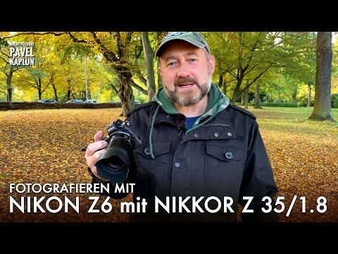 Fotografieren mit Nikon Z6 und NIKKOR Z 35/1.8