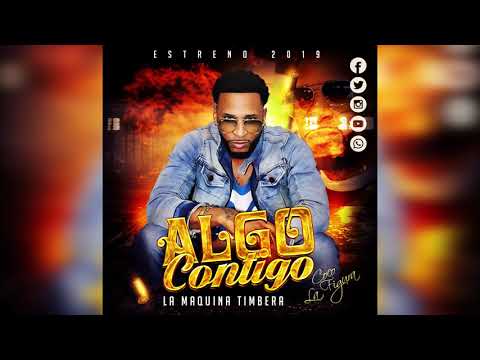 Algo Contigo - La Maquin Timbera
