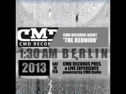 CMD Records Night -The ReUnion powered by CMD Radio, Berlin 16/02/2013
