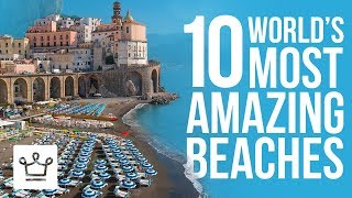 Top 10 Most Amazing Beaches In The World