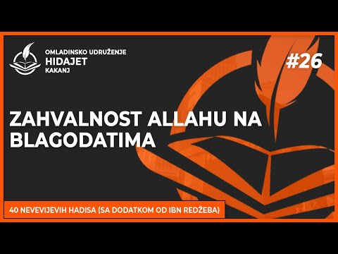 26. Hadis: Zahvalnost Allahu na blagodatima - dr. Zijad Ljakić