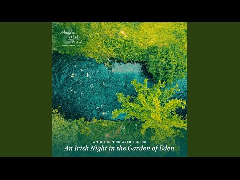 An Irish Night in the Garden of Eden