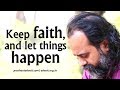 Keep Faith And Let Things Happen Acharya Prashant With Youth 2013