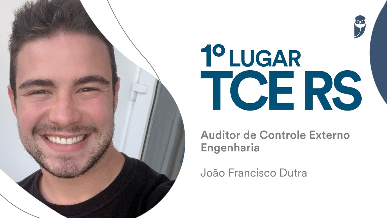 TCE-RS: Conheça João Francisco Dutra, 1° lugar para Auditor de Controle Externo - Engenharia Civil!