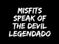 Misfits - Speak of the Devil (Legendado)