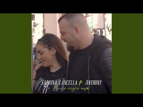 Nun o voglio sape' (feat. Anthony)