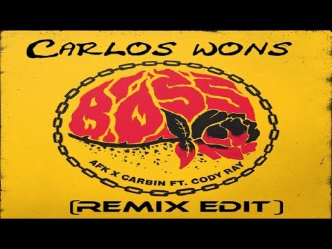 AFK x Carbin - BOSS Ft. Cody Ray  (Carlos Wons Remix Edit) (Official Music Video)