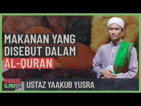 Ustaz Yaakub Yusra - Makanan Yang Disebut Dalam Al-Quran