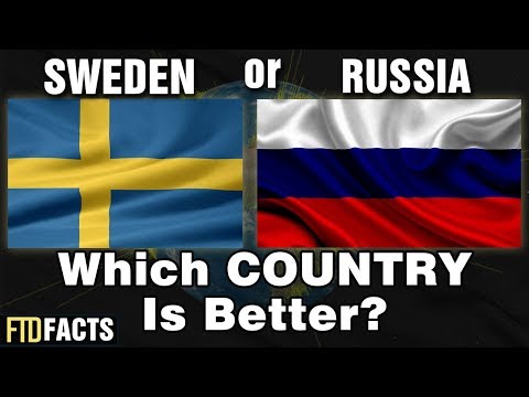 SWEDEN or RUSSIA - Which Country Is Better?