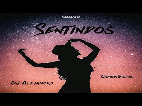 Cosimo X Dimen5ions & DJ Alejandro  -  Sentidos (New Bachata 2019)