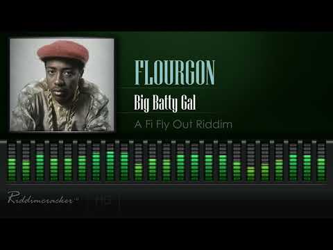 Flourgon - Big Batty Gal (A Fi Fly Out Riddim) [HD]