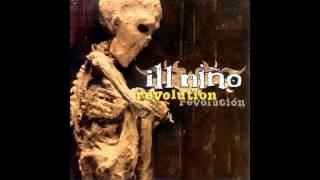 Ill Niño - Nothing&#39;s Clear (04 - 13)