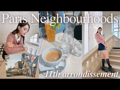 Paris Neighbourhoods | exploring the 11th arrondissement & the Upper Marais and more!