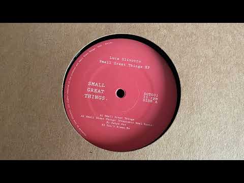 Luca Olivotto - Small Great Things. (Original Mix)