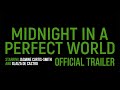 Midnight In A Perfect World Official Trailer