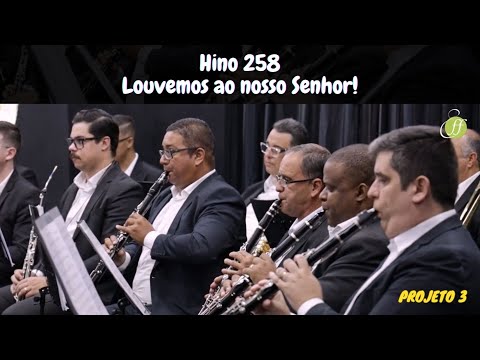 Hino 258 - Louvemos ao nosso Senhor! | H5