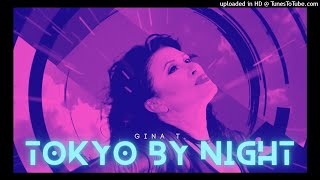 Gina T. 【 Tokyo By Night 】Geisha Groove Mix ・Italo-Disco ・Hi-NRG ・ Synth-Pop 【Remastered Audio】