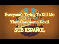 Everyone S Trying To Kill Me SUB ESPAÑOL That Handsome Devil