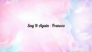 Frances - Say it Again lyrics