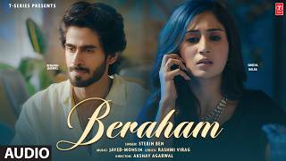 Beraham (Full Audio): Shreya Kalra | Rishabh Jaiswal | Stebin Ben,Javed-Mohsin,Rashmi Virag