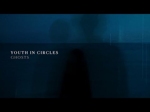 Youth In Circles - Ghosts (Lyric Video)