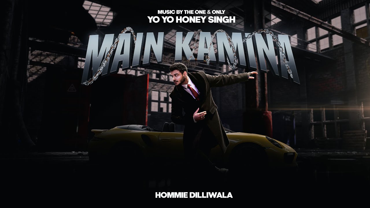 Main Kamina Lyrics | Hommie Dilliwala