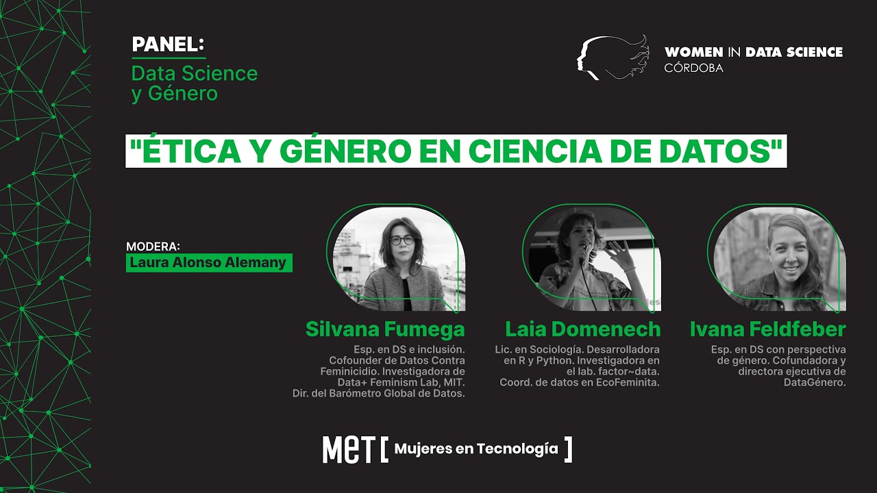 Ética y género en Ciencia de Datos - Laia Domenech, Ivana Feldbeber y Silvana Fumega