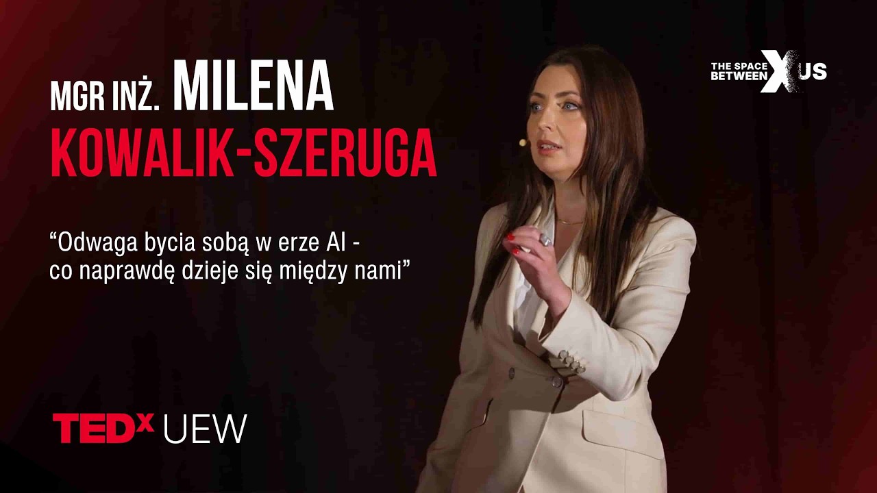 AI zmienia świat szybciej niż kiedykolwiek wcześniej. | Milena Kowalik-Szeruga | TEDxUEW