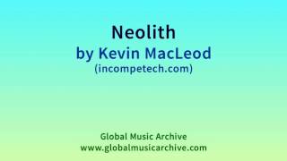 Neolith by Kevin MacLeod 1 HOUR